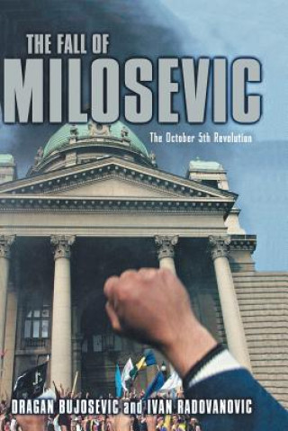 Kniha Fall of Milosevic D. Bujosevic