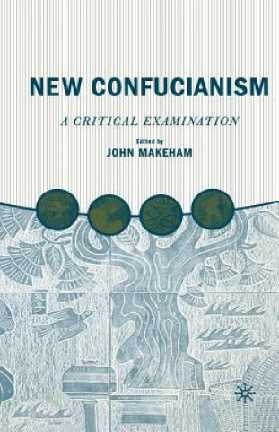 Livre New Confucianism: A Critical Examination J Makeham