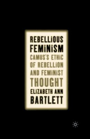 Boek Rebellious Feminism E. Bartlett