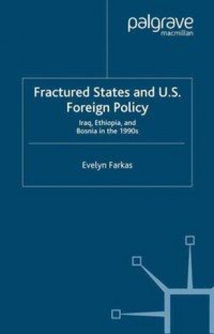 Könyv Fractured States and U.S. Foreign Policy E. Farkas