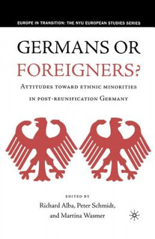 Книга Germans or Foreigners? Attitudes Toward Ethnic Minorities in Post-Reunification Germany R. Alba