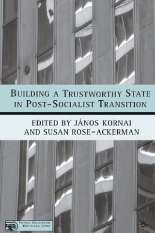 Książka Building a Trustworthy State in Post-Socialist Transition J. Kornai