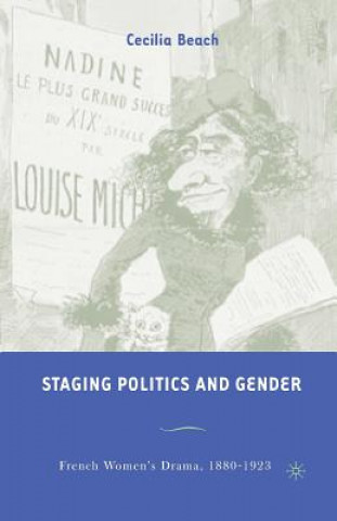 Knjiga Staging Politics and Gender C. Beach