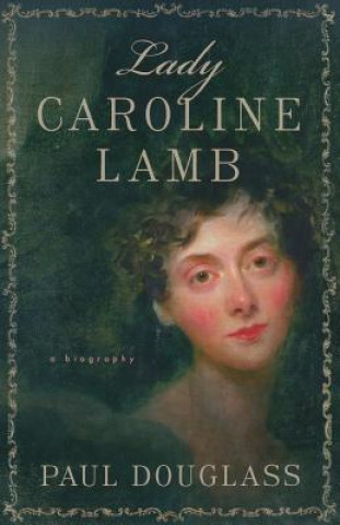 Könyv Lady Caroline Lamb P. Douglass