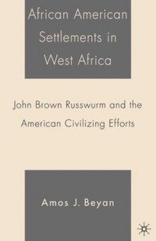 Könyv African American Settlements in West Africa A. Beyan