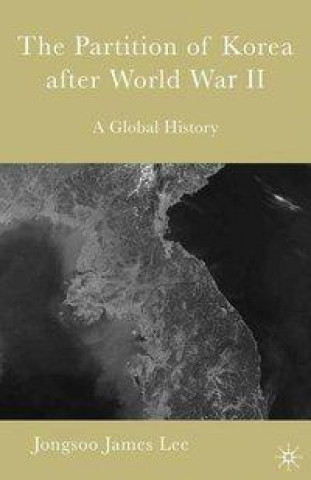 Knjiga Partition of Korea After World War II Jongsoo James Lee