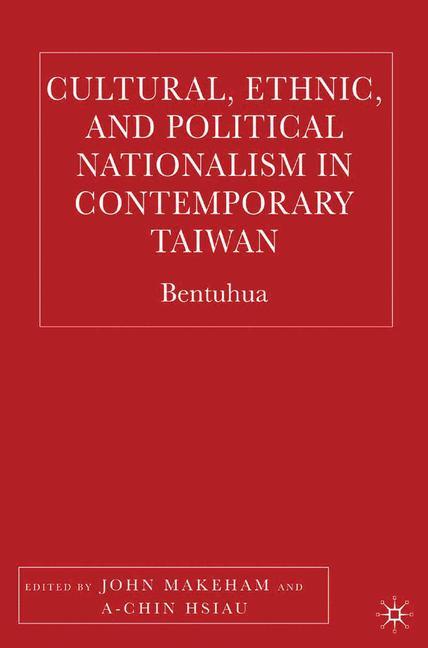 Könyv Cultural, Ethnic, and Political Nationalism in Contemporary Taiwan 