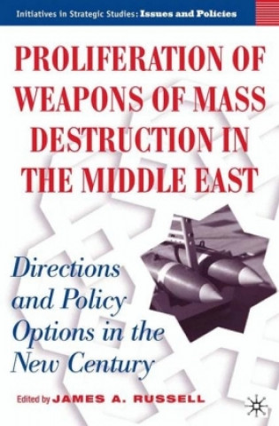 Kniha Proliferation of Weapons of Mass Destruction in the Middle East J. Russell