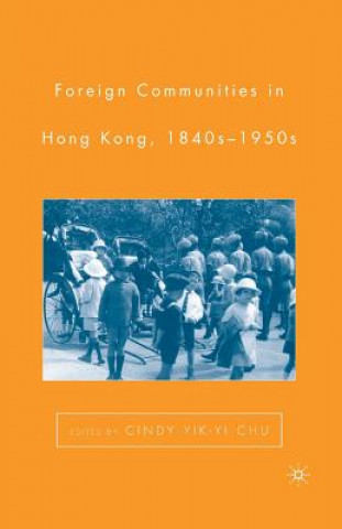 Książka Foreign Communities in Hong Kong, 1840s-1950s C. Chu