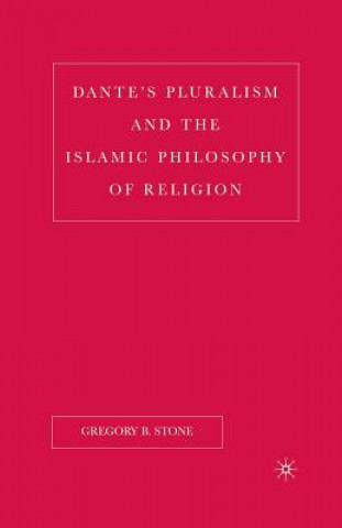 Könyv Dante's Pluralism and the Islamic Philosophy of Religion G. Stone