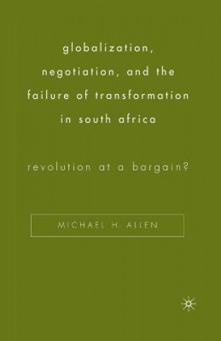 Carte Globalization, Negotiation, and the Failure of Transformation in South Africa M. Allen