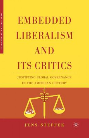 Kniha Embedded Liberalism and its Critics J. Steffek