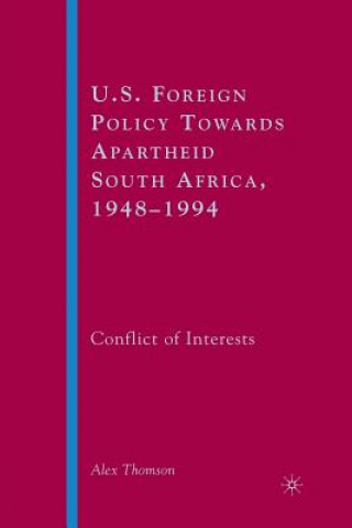 Kniha U.S. Foreign Policy Towards Apartheid South Africa, 1948-1994 A. Thomson