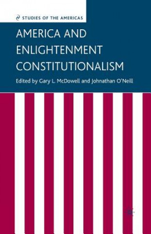 Kniha America and Enlightenment Constitutionalism G. Mcdowell