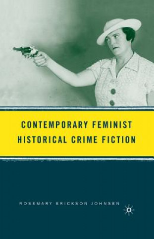 Kniha Contemporary Feminist Historical Crime Fiction R. Johnsen