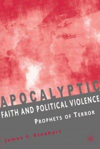 Kniha Apocalyptic Faith and Political Violence J. Rinehart