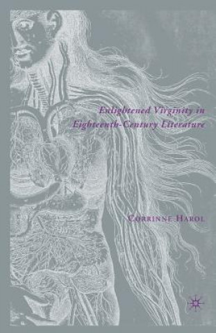 Knjiga Enlightened Virginity in Eighteenth-Century Literature C. Harol