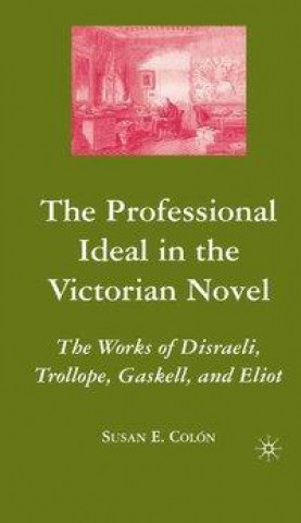 Kniha Professional Ideal in the Victorian Novel S. Colon