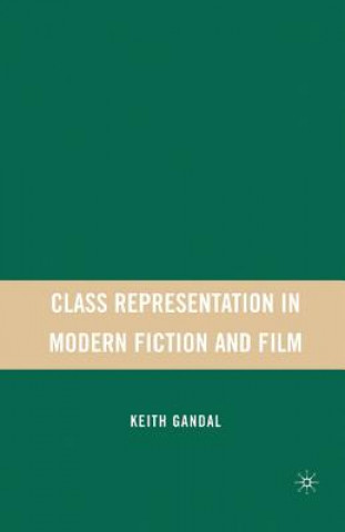 Kniha Class Representation in Modern Fiction and Film K. Gandal