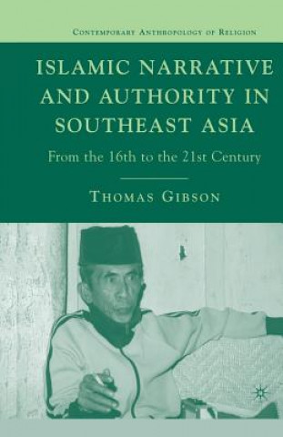 Buch Islamic Narrative and Authority in Southeast Asia T. Gibson