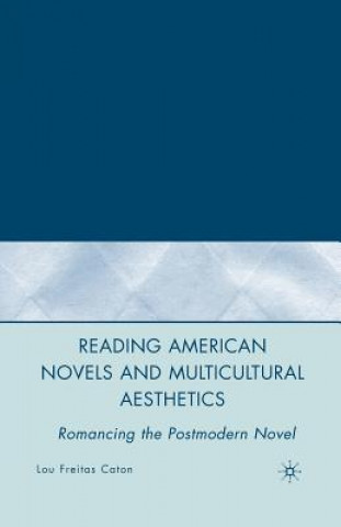 Книга Reading American Novels and Multicultural Aesthetics L. Caton
