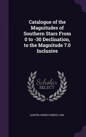 Książka CATALOGUE OF THE MAGNITUDES OF SOUTHERN EDWIN FORRES SAWYER