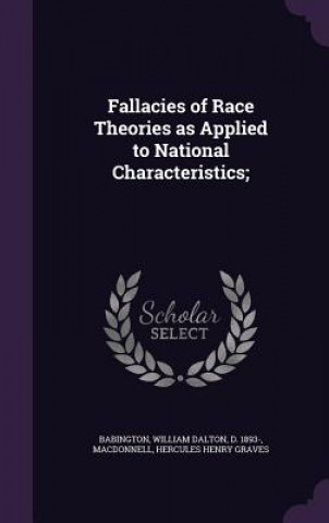 Книга Fallacies of Race Theories as Applied to National Characteristics; William Dalton Babington