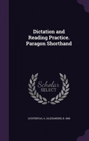 Knjiga DICTATION AND READING PRACTICE. PARAGON A B. 186 LICHTENTAG