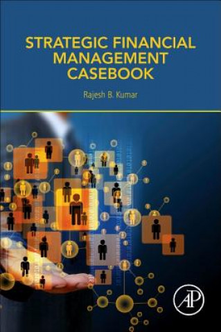 Könyv Strategic Financial Management Casebook Rajesh Kumar