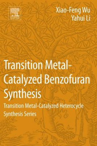 Carte Transition Metal-Catalyzed Benzofuran Synthesis Xiao-Feng Wu