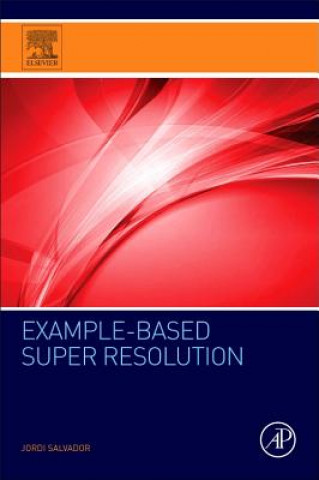 Knjiga Example-Based Super Resolution Jordi Salvador