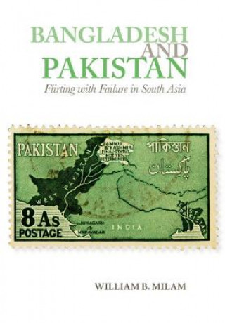 Livre Bangladesh and Pakistan William B. Milam