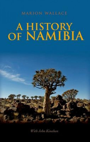 Kniha A History of Namibia Marion Wallace