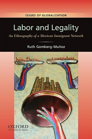 Kniha Labor and Legality Ruth Gomberg-munoz