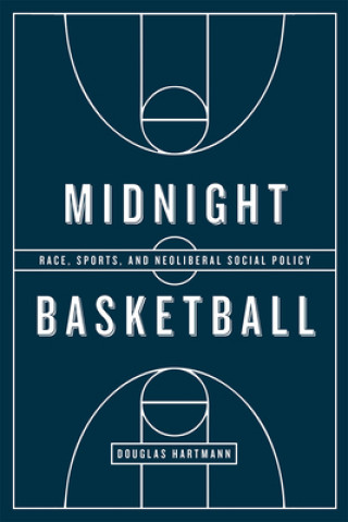 Knjiga Midnight Basketball Douglas Hartmann