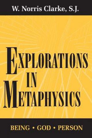 Kniha Explorations in Metaphysics Norris W. Clarke