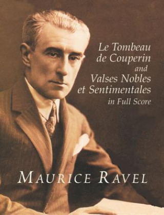 Kniha Le Tombeau De Couperin/Valses Nobles Et Sentimentales in Full Score Maurice Ravel
