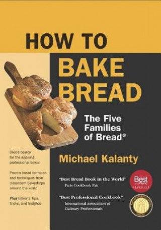 Kniha How to Bake Bread Michael Kalanty