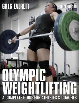 Книга Olympic Weightlifting Greg Everett