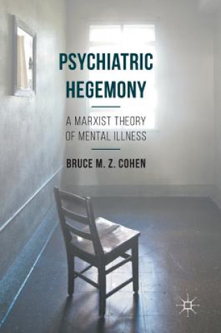 Libro Psychiatric Hegemony Bruce M. Z. Cohen