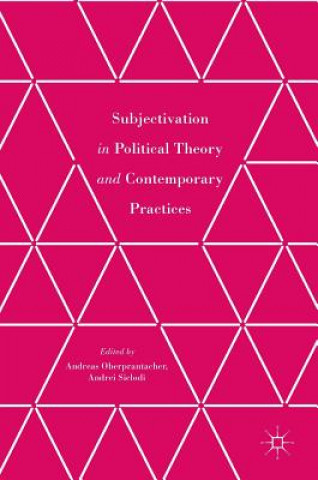 Carte Subjectivation in Political Theory and Contemporary Practices Andreas Oberprantacher