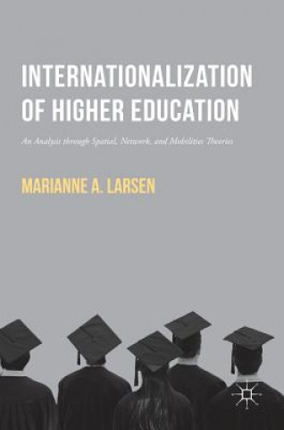 Kniha Internationalization of Higher Education Marianne A. Larsen