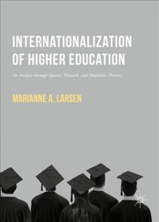 Livre Internationalization of Higher Education Marianne A. Larsen