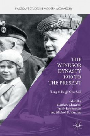 Carte Windsor Dynasty 1910 to the Present Matthew Glencross