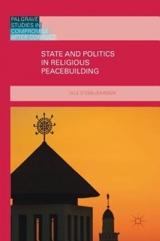 Könyv State and Politics in Religious Peacebuilding Tale Steen-Johnsen