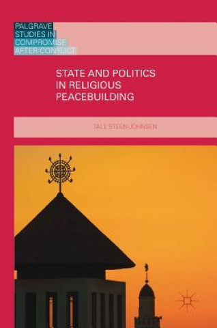 Książka State and Politics in Religious Peacebuilding Tale Steen-Johnsen