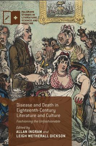 Kniha Disease and Death in Eighteenth-Century Literature and Culture Allan Ingram