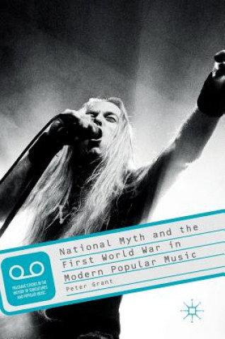 Carte National Myth and the First World War in Modern Popular Music Peter Grant