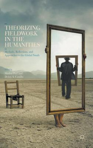 Könyv Theorizing Fieldwork in the Humanities Shalini Puri