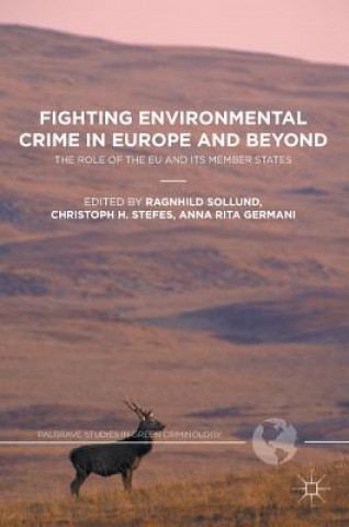 Knjiga Fighting Environmental Crime in Europe and Beyond Ragnhild Sollund